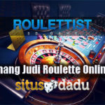 Trik Menang Judi Roulette Online Resmi